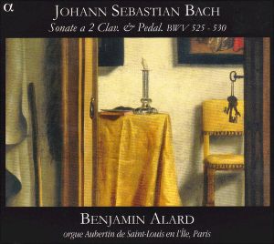 Johann Sebastian Bach / Benjamin Alard - Sonate A 2 Clav. & Pedal. BWV 525 - 530 (2009)