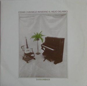 Cesar Camargo Mariano / Helio Delmiro - Samambaia (1981)