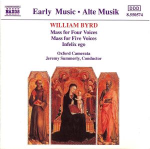 William Byrd / Oxford Camerata / Jeremy Summerly - Mass For Four Voices / Mass For Five Voices / Infelix Ego (1992)