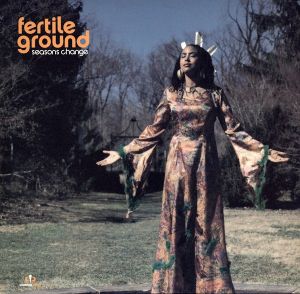 Fertile Ground - Seasons Change (2002)