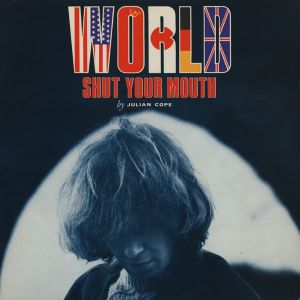 Julian Cope - World Shut Your Mouth (1984)