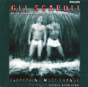 Gli Scapoli / Reza Aghamir / Sissel Kyrkjebø - Everything Must Change (1997)
