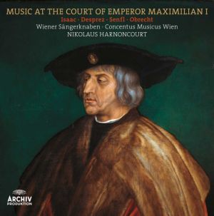 Isaac / Deprez / Senfl / Obrecht / Wiener Sängerknaben / Concentus Musicus Wien / Nikolaus Harnoncourt - Music At The Court Of Emperor Maximilian I (2017)