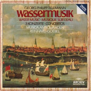 Georg Philipp Telemann / Musica Antiqua Köln / Reinhard Goebel - Wassermusik = Water Music = Musique Sur L'Eau / 3 Konzerte = Concertos (1985)