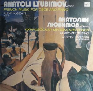 Anatoli Lyubimov / Aleksei Nasedkin - French Music For Oboe And Piano (1983)