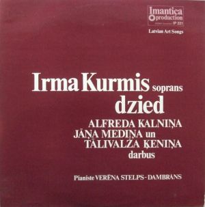 Alfrēds Kalniņš / Jānis Mediņš / Irma Kurmis / Tālivaldis Ķeniņš - Irma Kurmis Dzied Alfreda Kalniņa, Jāna Mediņa Un Talivalža Ķeniņa Darbus (1970)