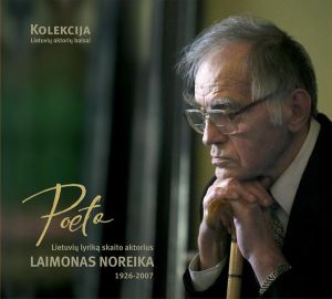 Laimonas Noreika - Poeta - Lietuvių Lyriką Skaito Aktorius Laimonas Noreika (2006)
