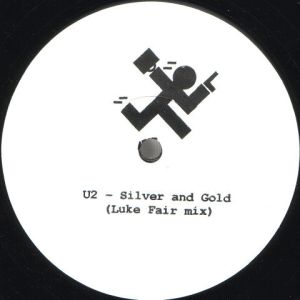 U2 - Silver And Gold (Luke Fair Mix) (2002)