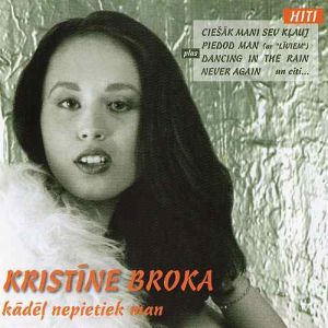 Kristīne Broka - Kādēļ Nepietiek Man (1999)