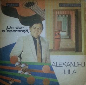 Alexandru Jula - Un Dor, O Speranță (1989)