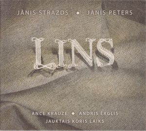 Andris Ērglis / Jānis Peters / Ance Krauze / Jānis Strazds / Jauktais Koris Laiks - Lins (2015)