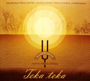 Kauno Kultūros Centro "Tautos Namai" Mišrus Choras "Kamertonas" - Teka Teka (2017)