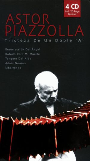 Astor Piazzolla - Tristeza De Un Doble "A" (2003)