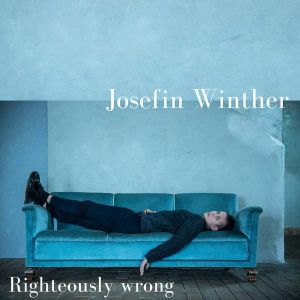 Josefin Winther - Righteously Wrong (2018)