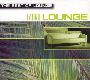 Various - The Best Of Lounge: Latino Lounge (2001)