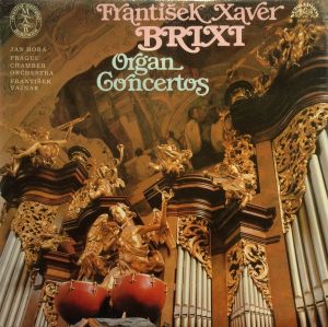 Prague Chamber Orchestra / František Xaver Brixi / Jan Hora / František Vajnar - Organ Concertos (1989)