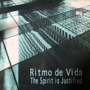 Ritmo De Vida - The Spirit Is Justified (1996)