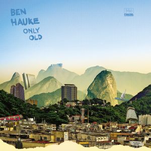Ben Hauke - Only Old (2018)