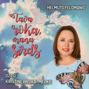 Helmuts Feldmanis / Kristīne Broka-Meļķe - Tava Roka, Mana Sirds (2018)