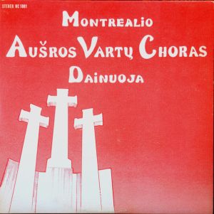 Montrealio Ausros Vartu Choras Dainuoja - Ausros Vartu Choras
