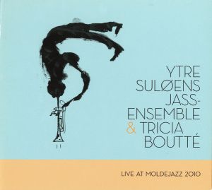 Ytre Suløens Jass-Ensemble / Tricia Boutté - Live At Moldejazz 2010 (2011)