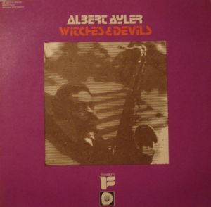Albert Ayler - Witches & Devils (1972)