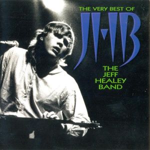 The Jeff Healey Band - The Very Best Of The Jeff Healey Band (1998)