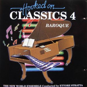 The New World Ensemble / Ettore Stratta - Hooked On Classics 4: Baroque (1999)