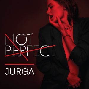 Jurga - Not Perfect (2018)