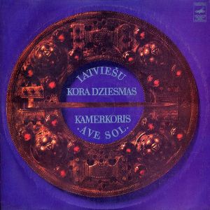 Kamerkoris .Ave Sol. - Latviešu Kora Dziesmas (1972)