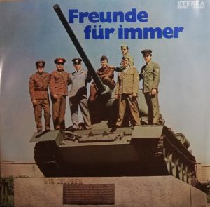 Musikkorps Des Wachregimentes Berlin "Feliks Dzierzynski" / Soldatenchor Des Wachregiments Berlin "Feliks Dzierzynski" - Freunde Für Immer (1973)