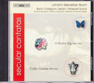 Johann Sebastian Bach / Carolyn Sampson / Bach Collegium Japan / Masaaki Suzuki / Makoto Sakurada / Stephan Schreckenberger - Secular Cantatas - O Holder Tag BWV 210 - Coffee Cantata BWV 211 (2004)