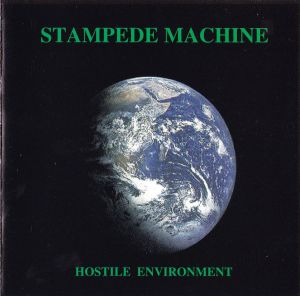 Stampede Machine - Hostile Environment