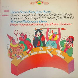 The Prague Symphony Orchestra / Czech Philharmonic Chorus / Jiří Pinkas - Chorus Scenes From Great Operas: Cavalleria Rusticana, Pagliacci, The Bartered Bride, Tannhauser, Don Pasquale, Il Trovatore, Faust, Turandot