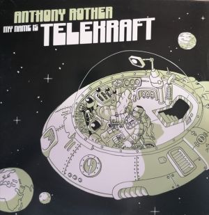 Anthony Rother - My Name Is Telekraft (2008)