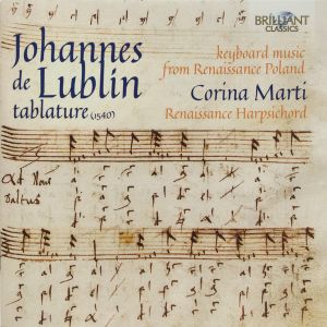 Johannes De Lublin / Corina Marti - Tablature (Keyboard Music From Renaissance Poland) (2018)