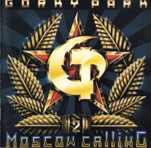 Gorky Park - Moscow Calling