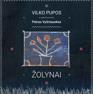 Petras Vyšniauskas / Vilko Pupos - Žolynai (2019)