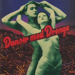 Danser med Drenge - Danser Med Drenge