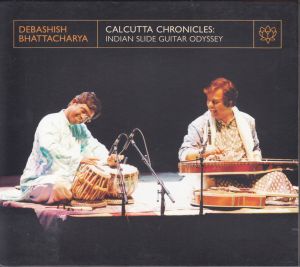 Debashish Bhattacharya - Calcutta Chronicles: Indian Slide-Guitar Odyssey (2008)