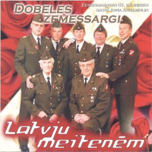 Dobeles Zemessargi - Latvju Meitenēm (2010)