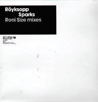 Röyksopp - Sparks (Roni Size Mixes) (2003)