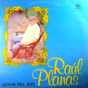 Raúl Planas - Señor del Son (1983)
