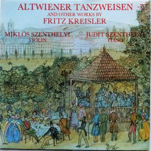 Fritz Kreisler / Miklós Szenthelyi / Judit Szenthelyi - Altwiener Tanzweisen (1980)