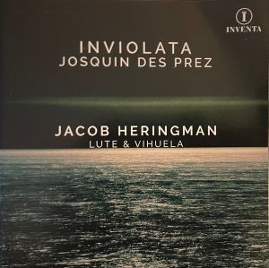 Jacob Heringman / Josquin Des Prez - Inviolata (2020)
