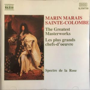Marin Marais / Sainte-Colombe / Spectre De La Rose - The Greatest Masterworks = Les Plus Grands Chefs-D'oeuvre (1993)