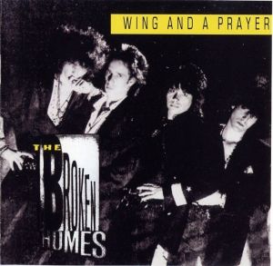 The Broken Homes - Wing And A Prayer (1990)