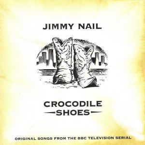 Jimmy Nail - Crocodile Shoes (1994)