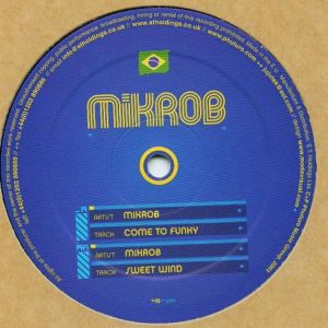 Mikrob - Come To Funky / Sweet Wind (2003)