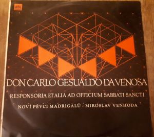 Miroslav Venhoda / Don Carlo Gesualdo Da Venosa / Noví Pěvci Madrigalů - Responsoria Et Alia Ad Officium Sabbati Sancti (1972)